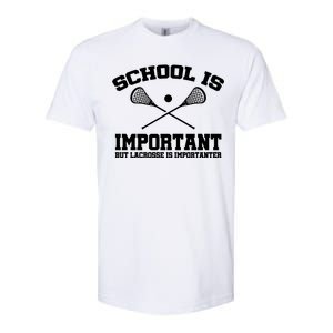 School Is Important But Lacrosse Is Importanter Softstyle CVC T-Shirt