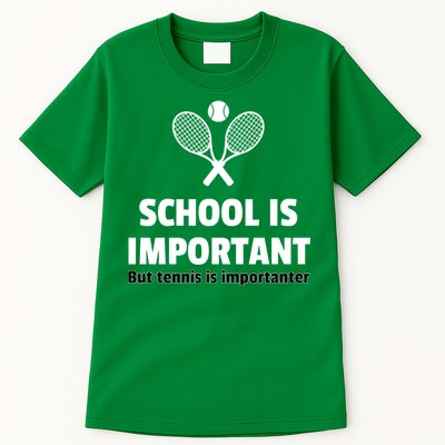 School Is important But Tennis Is Importanter Tall T-Shirt