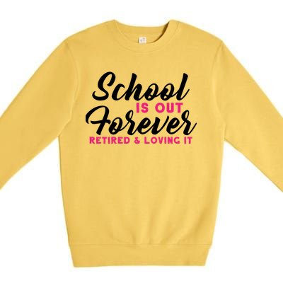 School Is Out Forever Retired Premium Crewneck Sweatshirt