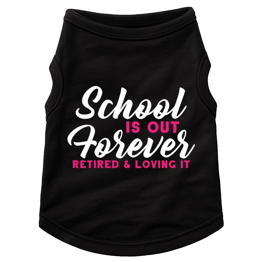School Is Out Forever Retired Doggie Tank