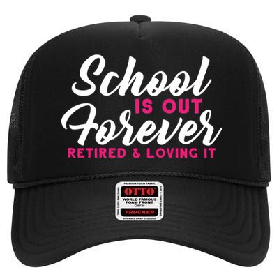 School Is Out Forever Retired High Crown Mesh Back Trucker Hat