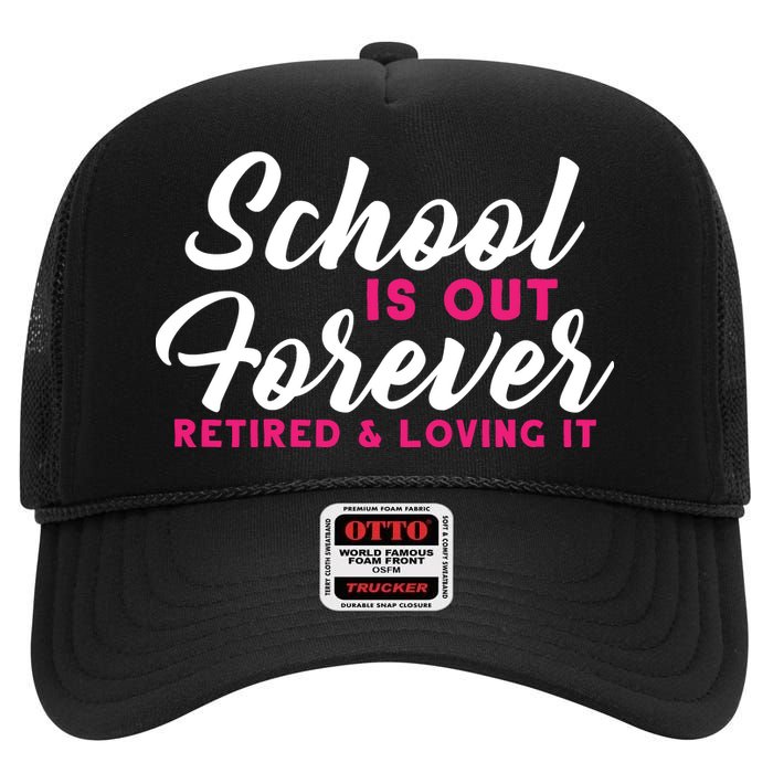 School Is Out Forever Retired High Crown Mesh Back Trucker Hat