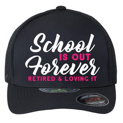 School Is Out Forever Retired Flexfit Unipanel Trucker Cap