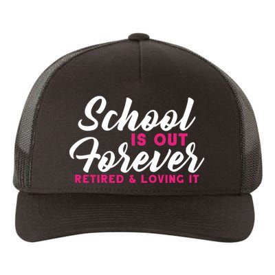 School Is Out Forever Retired Yupoong Adult 5-Panel Trucker Hat