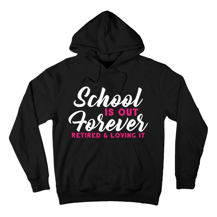 School Is Out Forever Retired Hoodie