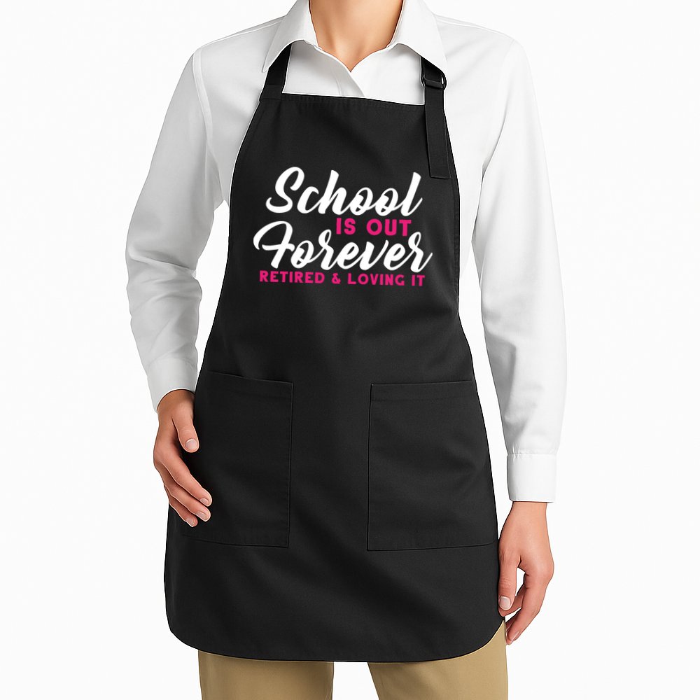 School Is Out Forever Retired Apron
