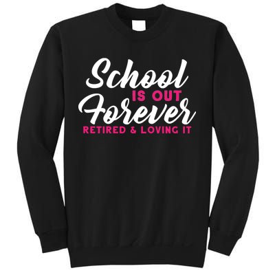 School Is Out Forever Retired Sweatshirt