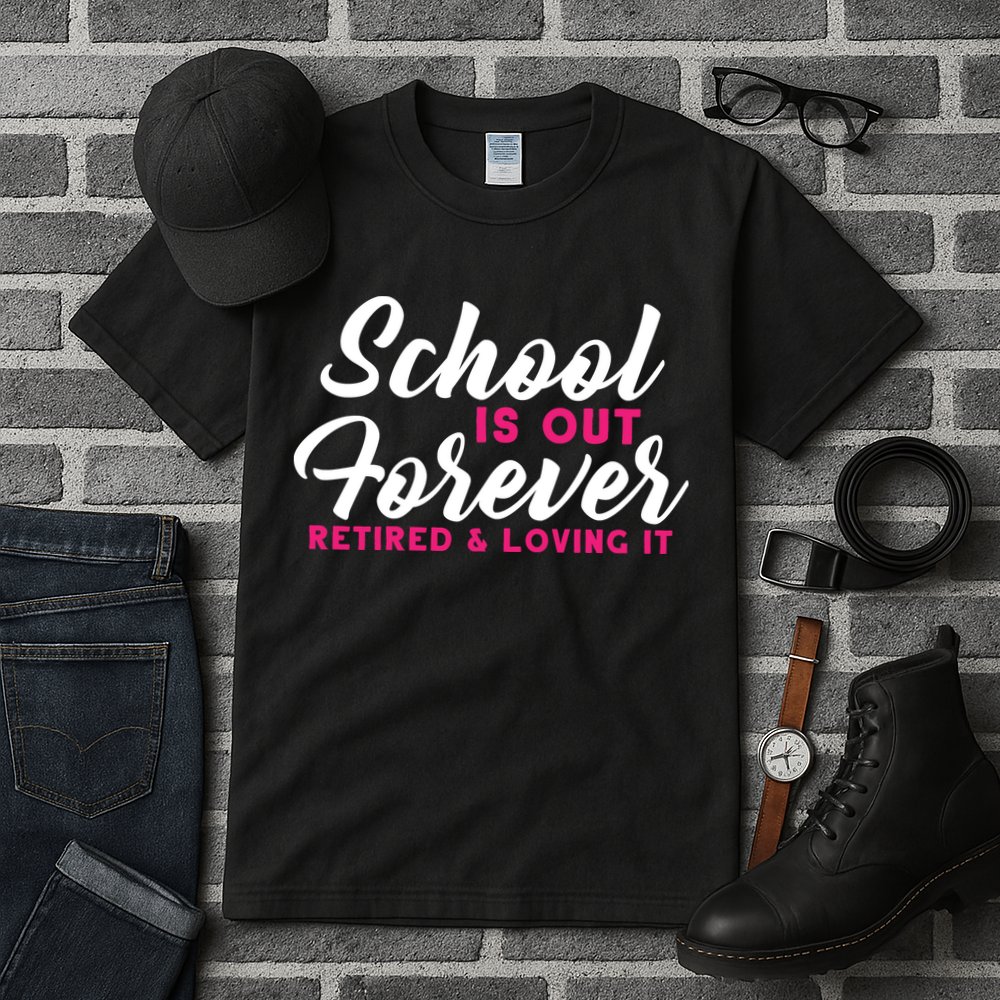 School Is Out Forever Retired Tall T-Shirt