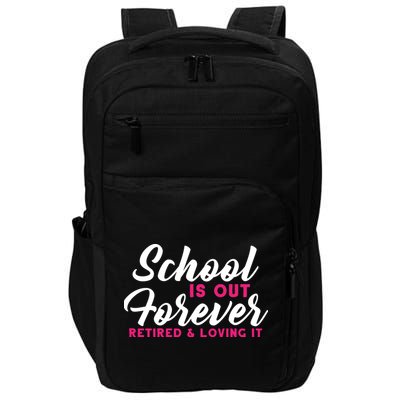 School Is Out Forever Retired Impact Tech Backpack