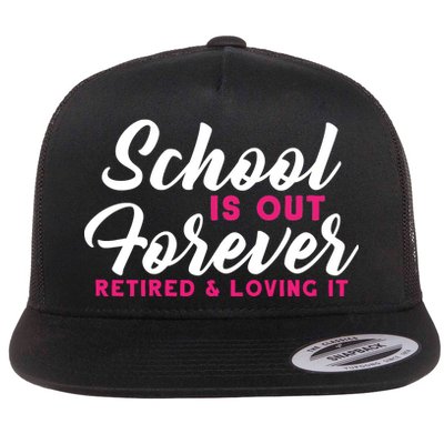 School Is Out Forever Retired Flat Bill Trucker Hat