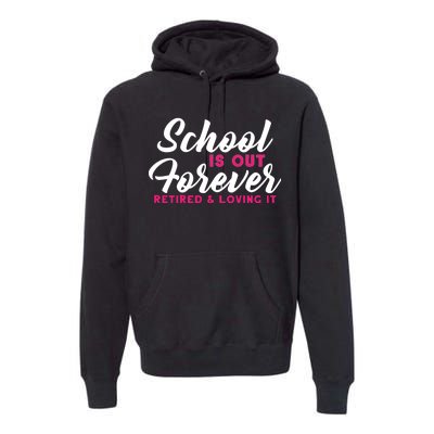 School Is Out Forever Retired Premium Hoodie