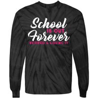 School Is Out Forever Retired Tie-Dye Long Sleeve Shirt