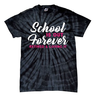 School Is Out Forever Retired Tie-Dye T-Shirt