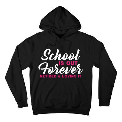 School Is Out Forever Retired Tall Hoodie