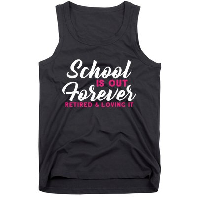 School Is Out Forever Retired Tank Top