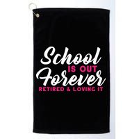 School Is Out Forever Retired Golf Towel