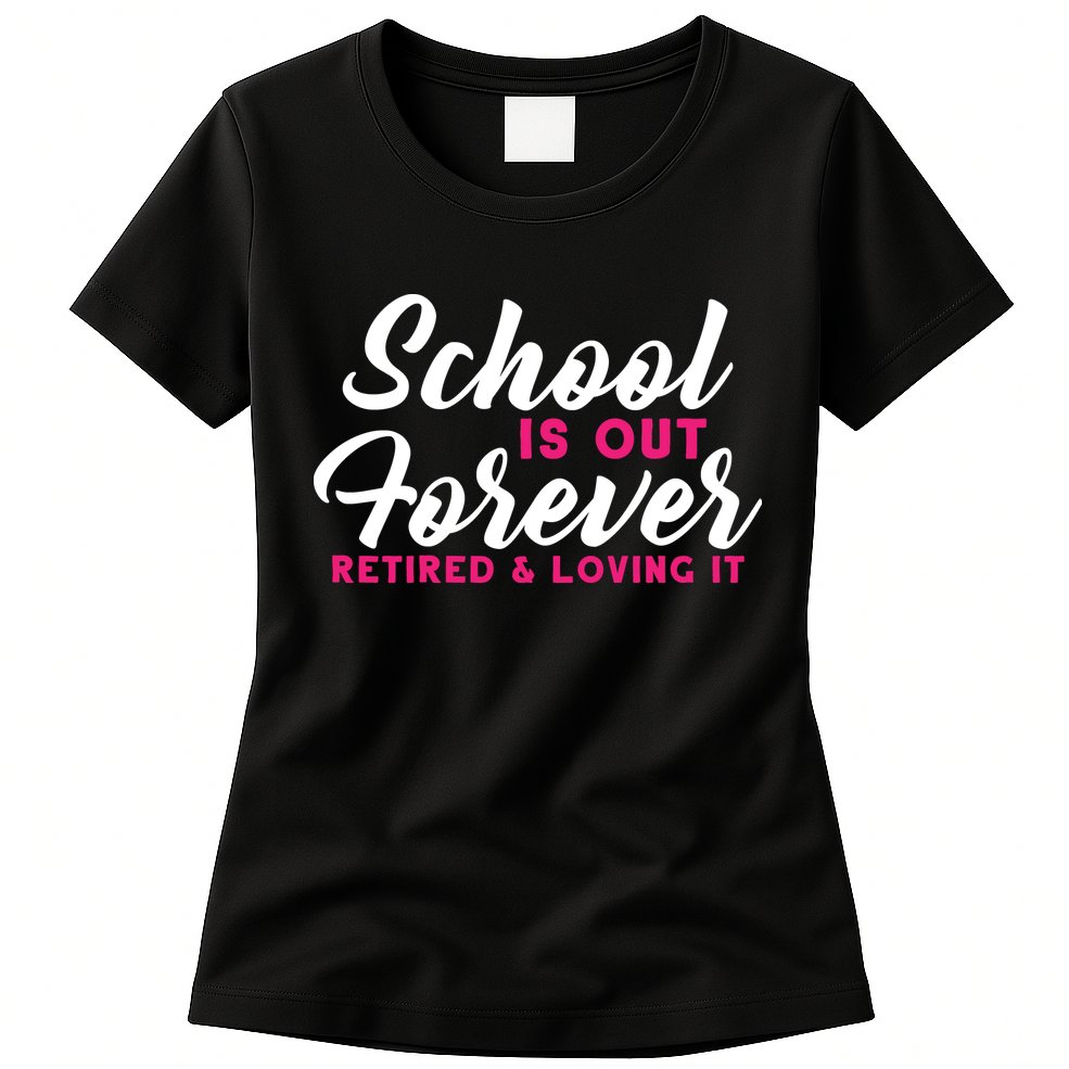 School Is Out Forever Retired Womens T-Shirt