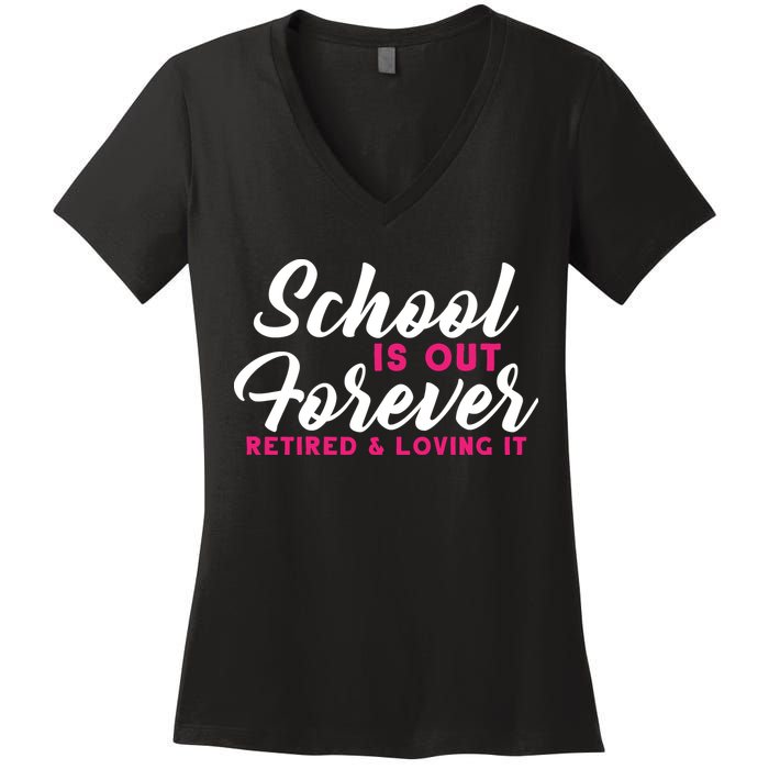School Is Out Forever Retired Women's V-Neck T-Shirt