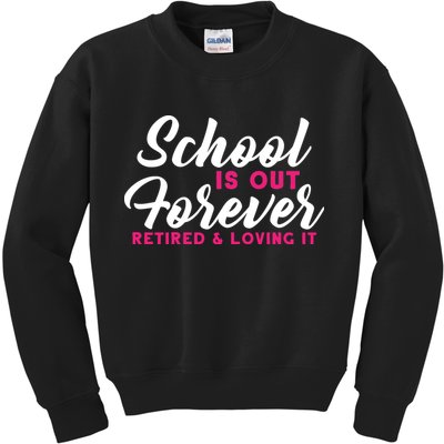 School Is Out Forever Retired Kids Sweatshirt