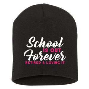 School Is Out Forever Retired Short Acrylic Beanie