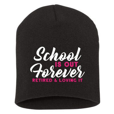 School Is Out Forever Retired Short Acrylic Beanie