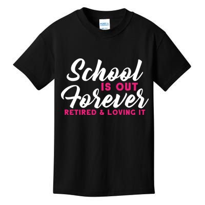 School Is Out Forever Retired Kids T-Shirt