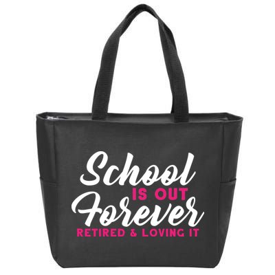 School Is Out Forever Retired Zip Tote Bag