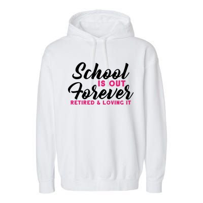 School Is Out Forever Retired Garment-Dyed Fleece Hoodie