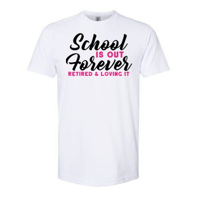 School Is Out Forever Retired Softstyle CVC T-Shirt