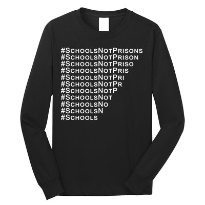Schools Not Prisons Long Sleeve Shirt