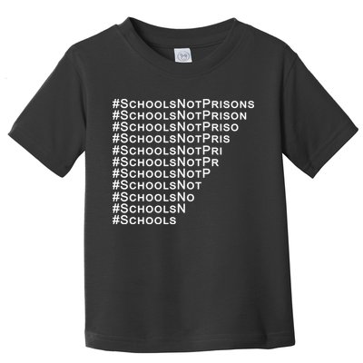 Schools Not Prisons Toddler T-Shirt