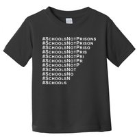 Schools Not Prisons Toddler T-Shirt