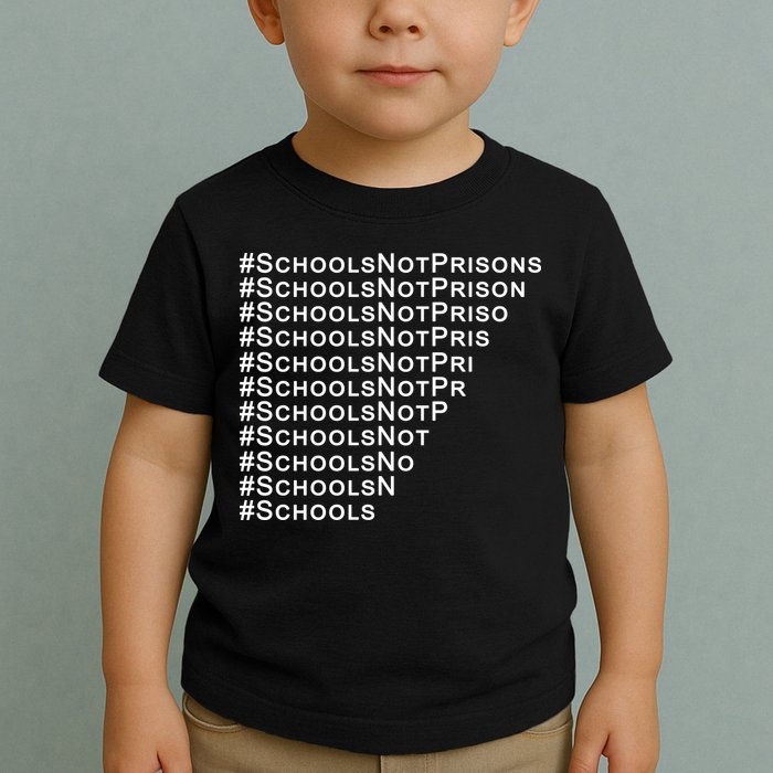Schools Not Prisons Toddler T-Shirt