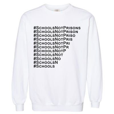 Schools Not Prisons Garment-Dyed Sweatshirt