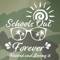 Schools Out Forever Retired & Loving It Legacy Tie Dye Trucker Hat