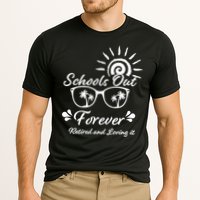 Schools Out Forever Retired & Loving It Performance Shirt