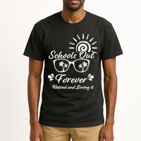Schools Out Forever Retired & Loving It Tall T-Shirt