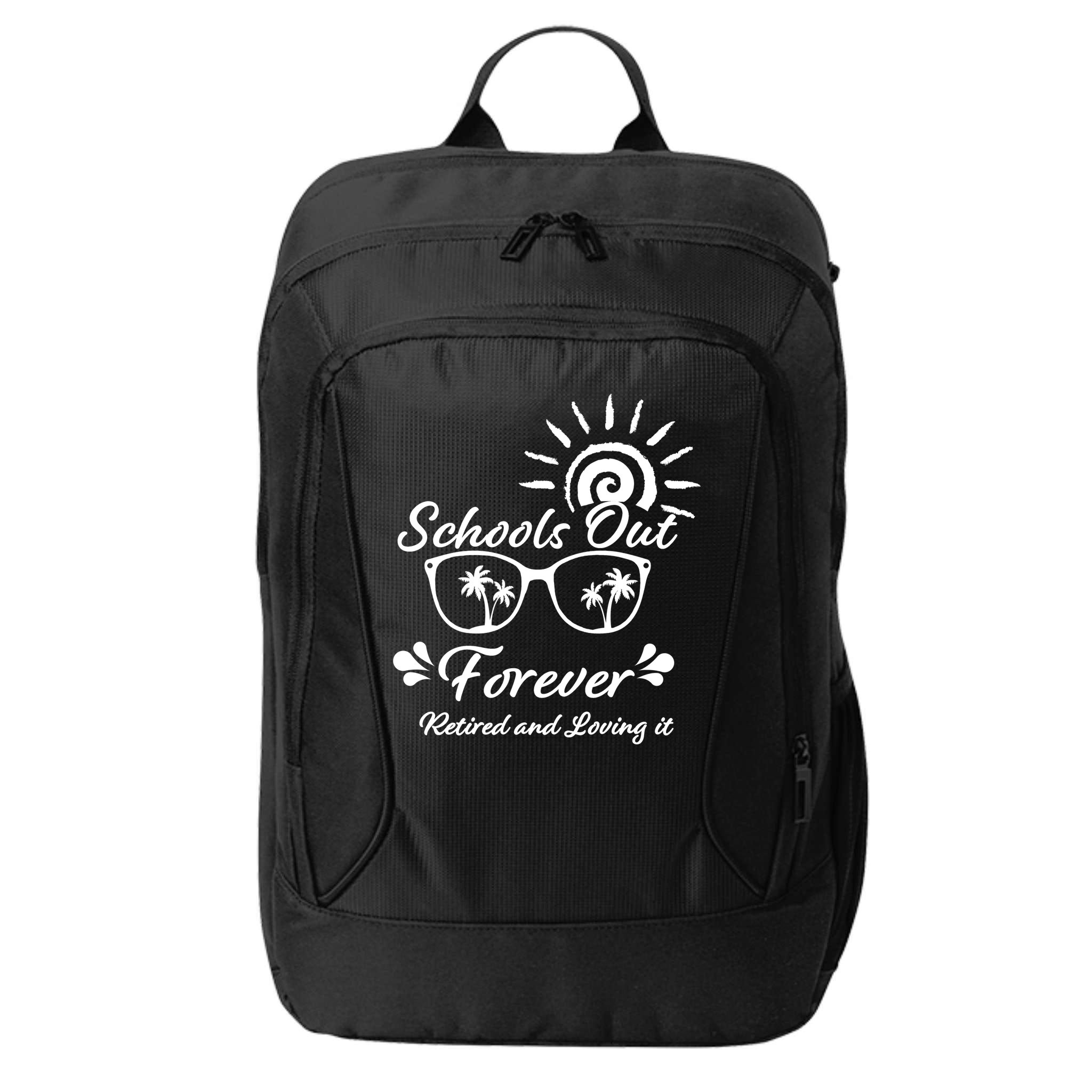 Schools Out Forever Retired & Loving It City Backpack