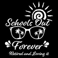 Schools Out Forever Retired & Loving It Flat Bill Trucker Hat