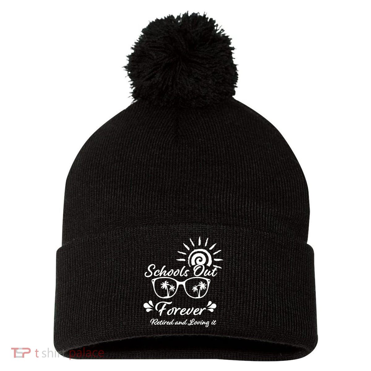 Schools Out Forever Retired & Loving It Pom Pom 12in Knit Beanie