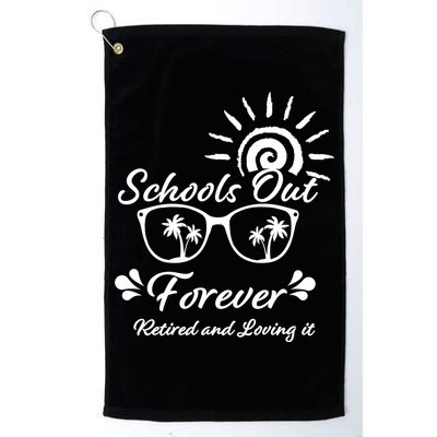 Schools Out Forever Retired & Loving It Golf Towel