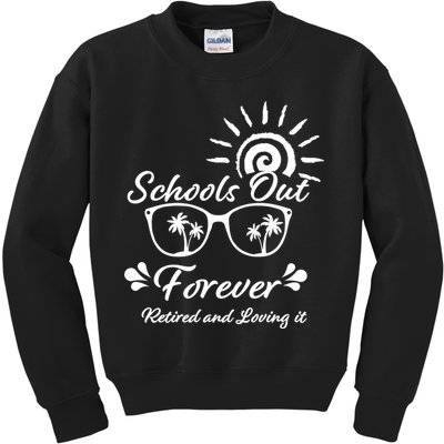 Schools Out Forever Retired & Loving It Kids Sweatshirt