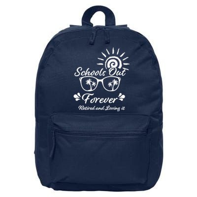 Schools Out Forever Retired & Loving It 16 in Basic Backpack