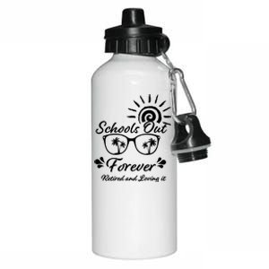 Schools Out Forever Retired & Loving It Aluminum Water Bottle