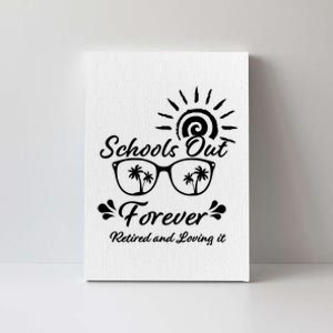 Schools Out Forever Retired & Loving It Canvas