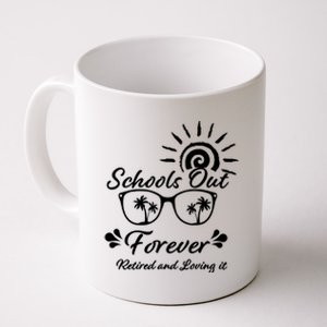 Schools Out Forever Retired & Loving It Coffee Mug