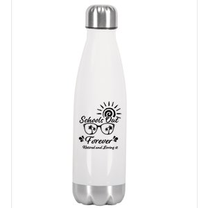 Schools Out Forever Retired & Loving It Stainless Steel Insulated Water Bottle