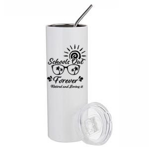 Schools Out Forever Retired & Loving It Stainless Steel Tumbler