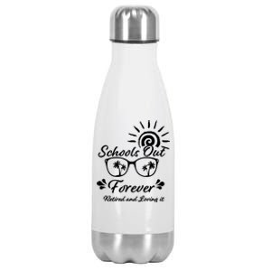 Schools Out Forever Retired & Loving It Stainless Steel Insulated Water Bottle