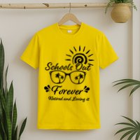 Schools Out Forever Retired & Loving It T-Shirt